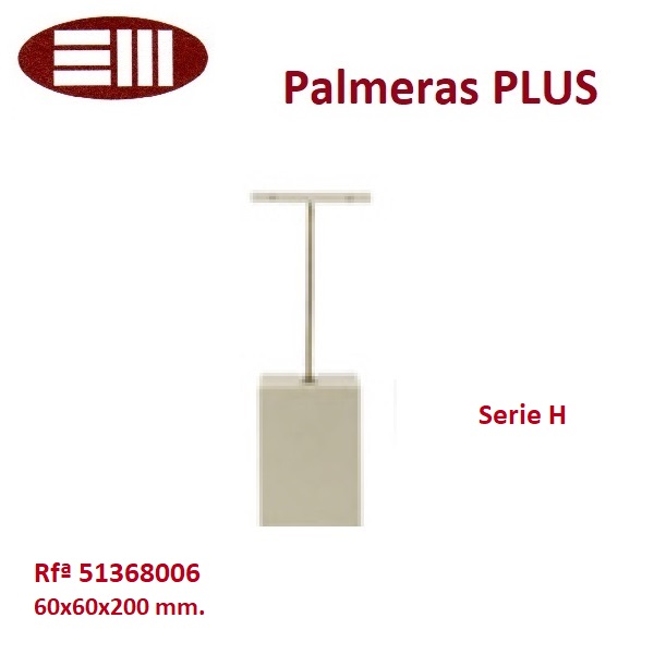 Palmera pendientes serie "H" 60x60x200 mm. Palmera pendientes serie "H" 60x60x200 mm.